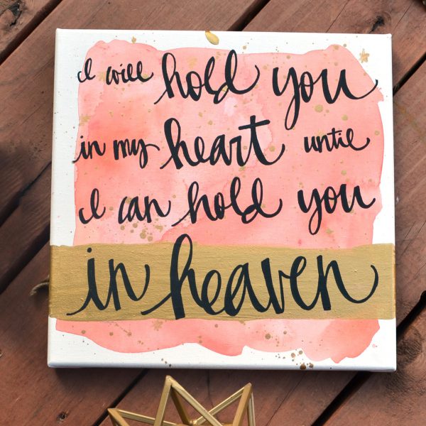 i will hold you in my heart until i can hold you in heaven- Copy