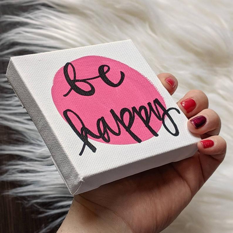 Be Happy Inspirational Mini Canvas Quote Art Pink Gift Idea Quote Print Sign